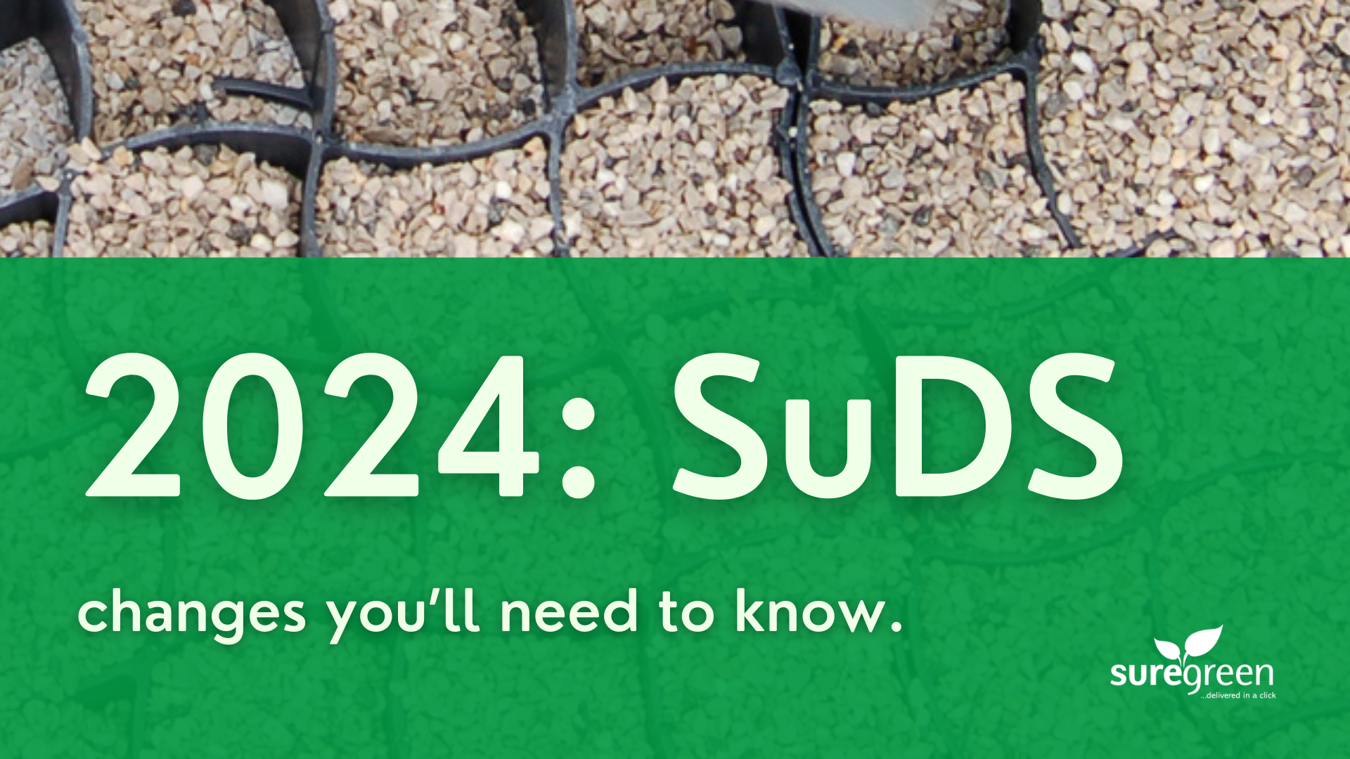 SuDs at a glance: what you need for 2024.