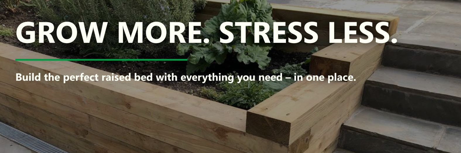 image saying "grow more stress less" with an overlay of a raised garden bed